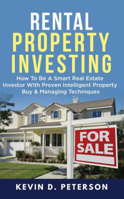 Rental Property Investing How To Be A Smart Real Estate Investor