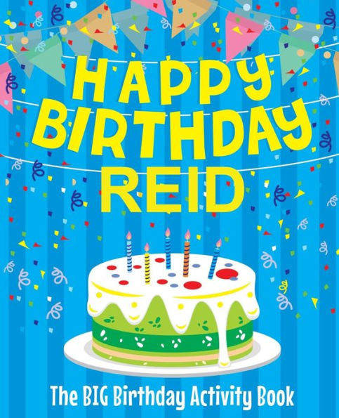 Happy Birthday Reid - The Big Birthday Activity Book: Personalized Children's Activity Book