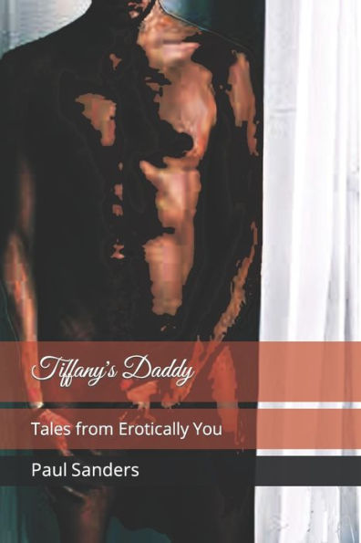 Tiffany's Daddy: Tales from Erotically You