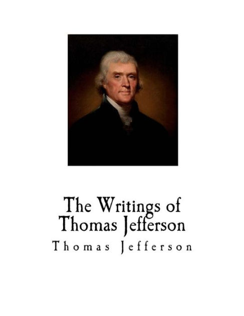 The Writings of Thomas Jefferson by Thomas Jefferson, Paperback ...