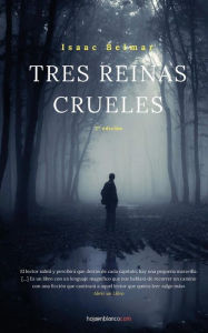 Title: Tres reinas crueles, Author: Isaac Belmar