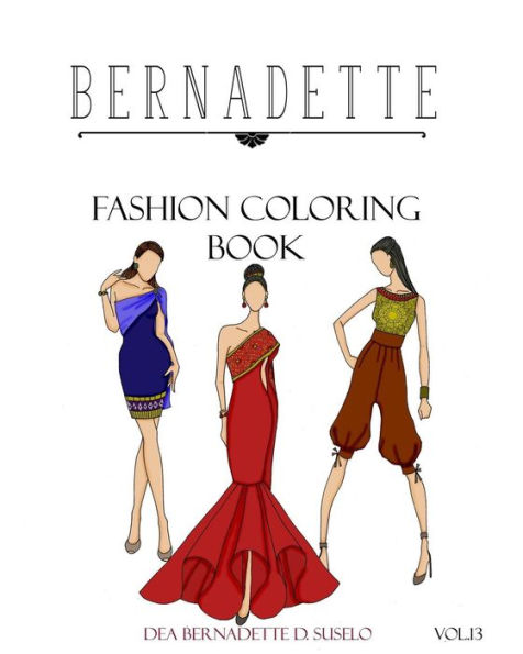 BERNADETTE Fashion Coloring Book Vol.13: Thai inspired outfits