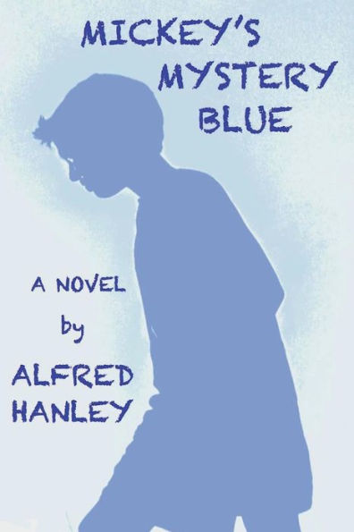 Mickey's Mystery Blue: A Novel