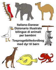 Title: Italiano-Danese Dizionario illustrato bilingue di animali per bambini Tosprogetbilledordbog med dyr til børn, Author: Kevin Carlson