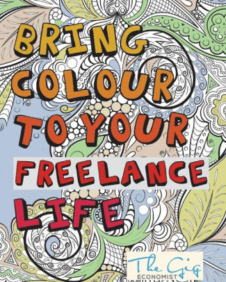 Download Bring Colour To Your Freelance Life Adult Colouring Book For Freelancers And Entrepreneurs By The Gig Economist Paperback Barnes Noble