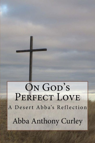 On God's Perfect Love: A Desert Abba's Reflection