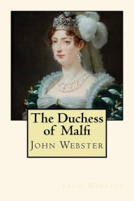 Title: The Duchess of Malfi, Author: John Webster