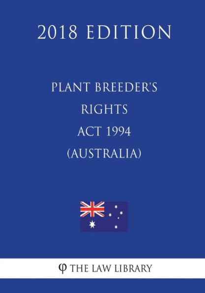 Plant Breeder's Rights Act 1994 (Australia) (2018 Edition)