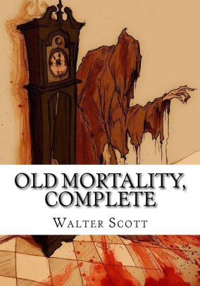 Old Mortality (Complete)