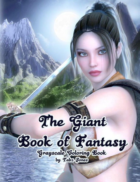 The Giant Book of Fantasy Grayscale Coloring Book