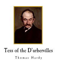 Title: Tess of the D'urbervilles: A Pure Woman, Author: Thomas Hardy