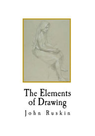 Title: The Elements of Drawing, Author: John Ruskin