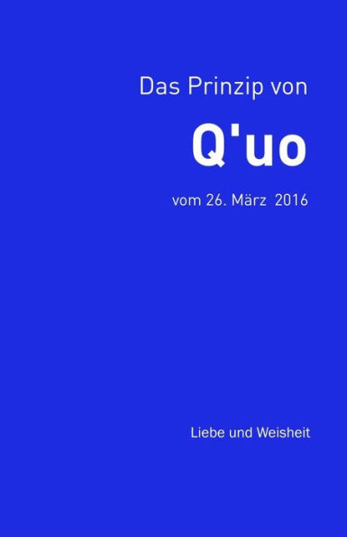Das Prinzip von Q'uo (26. März 2016): Liebe und Weisheit
