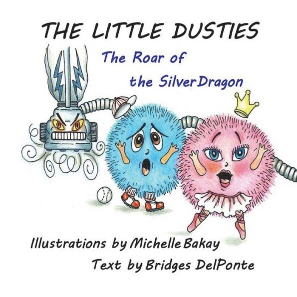 The Little Dusties: The Roar of the Silver Dragon