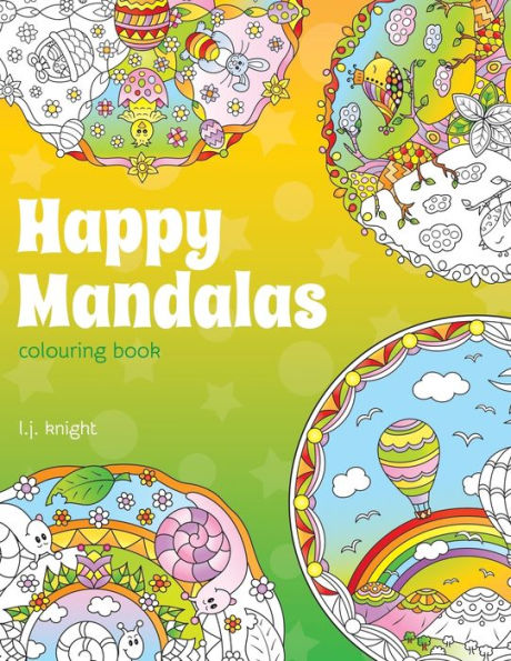Happy Mandalas Colouring Book: 30 Cute Cartoon Mandala Designs