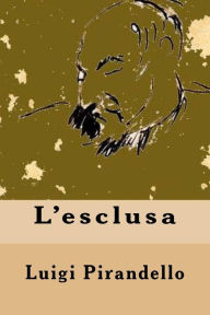 Title: L'esclusa, Author: Luigi Pirandello