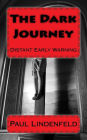 The Dark Journey: Part I Distant Early Warning