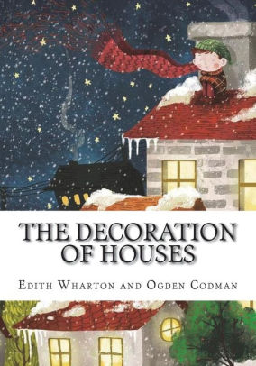 The Decoration Of Houses By Edith Wharton And Ogden Codman