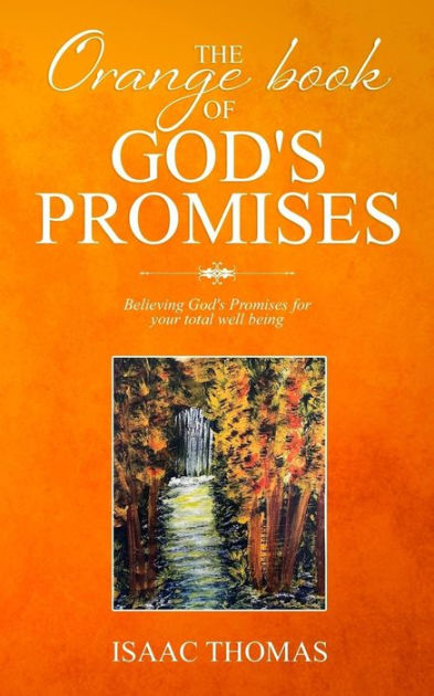 The Orange Book of God's Promises: Believing God's promises for your ...