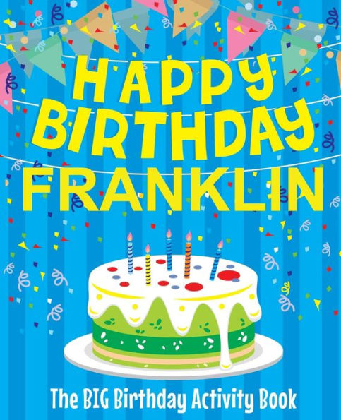 Happy Birthday Franklin - The Big Birthday Activity Book: Personalized Children's Activity Book