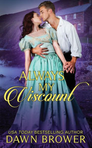 Title: Always My Viscount, Author: Dawn Brower