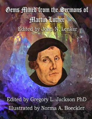 Gems Mined From Luther S Sermons Lenker Edition By Norma A