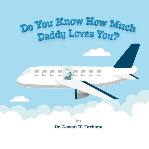 Do You Know How Much Daddy Loves You?
