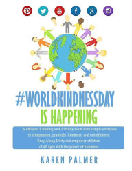 Title: Worldkindness Day is happening: Musical Coloring, Kindness Activity Book, Author: Karen Palmer