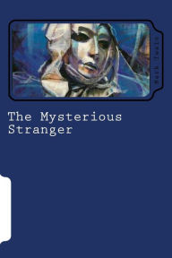 Title: The Mysterious Stranger, Author: Mark Twain