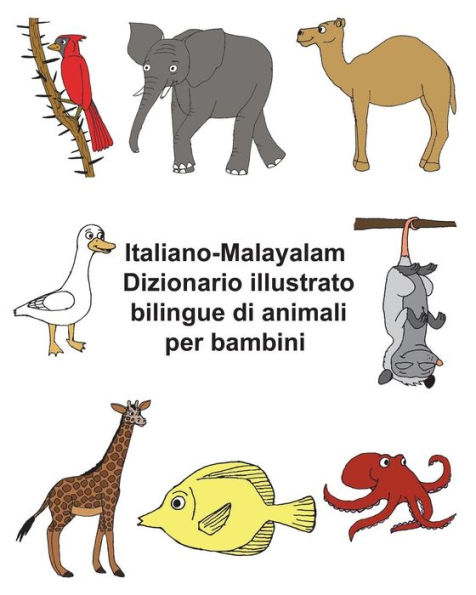 Italiano-Malayalam Dizionario illustrato bilingue di animali per bambini