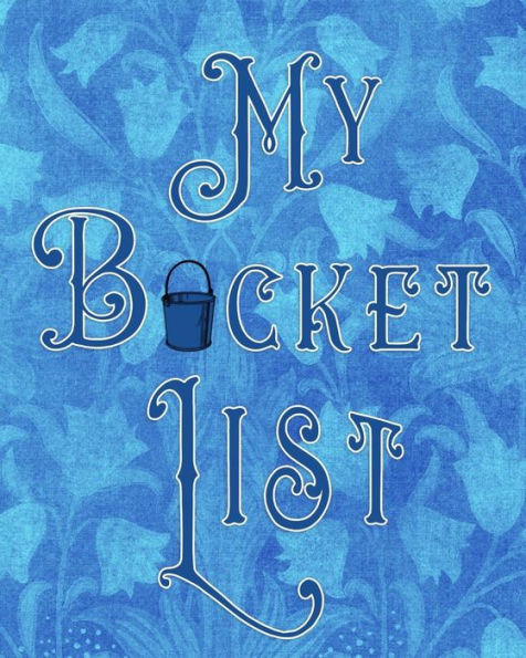 My Bucket List: Adventures Dreams Wishes 136 pages 8x10 Dark Blue