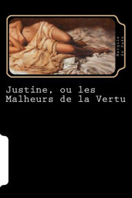 Title: Justine, ou les Malheurs de la Vertu (French Edition), Author: Marquis De Sade