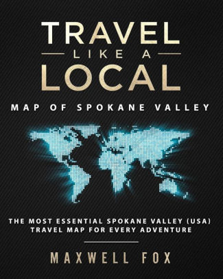 Travel Like A Local Map Of Spokane Valley The Most Essential