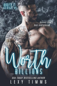 Title: Worth Billions, Author: Lexy Timms