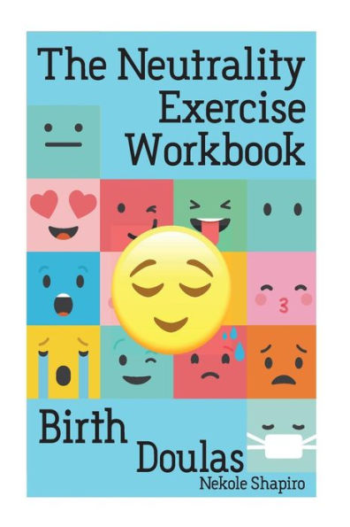 The Neutrality Exercise Workbook - Birth Doulas