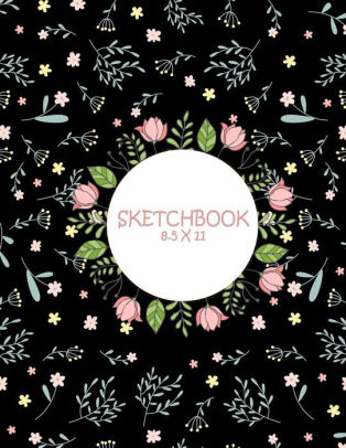 Sketchbook 85 X 11 Black Floral Book Blank Paper For Drawing And Sketching 120 Pages Large Size 85