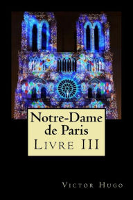 Title: Notre-Dame de Paris (Livre III), Author: Victor Hugo