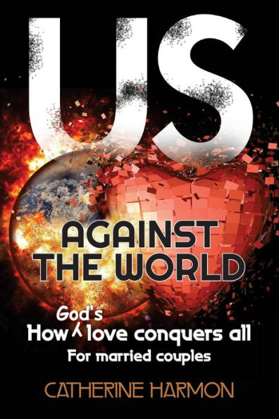 Us Against the World, How God's Love Conquers All: For Married Couples