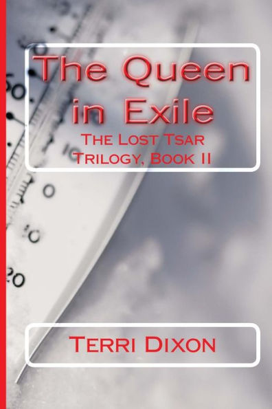 The Queen in Exile: The Lost Tsar Trilogy, Book II