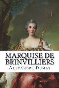 Title: Marquise De Brinvilliers, Author: Alexandre Dumas