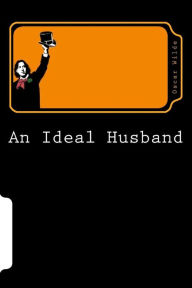 Title: An Ideal Husband, Author: Oscar Wilde