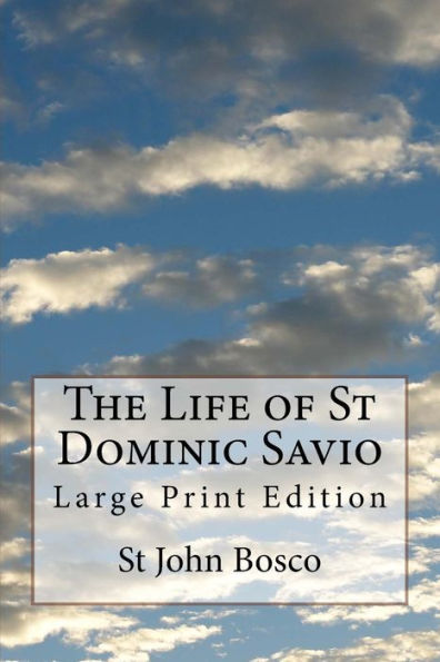 The Life of St Dominic Savio: Large Print Edition