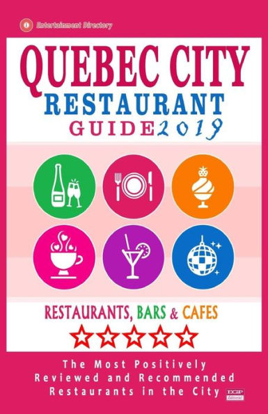 Quebec City Restaurant Guide 2019: Best Rated Restaurants in Quebec City, Canada - 400 restaurants, bars and cafés recommended for visitors, 2019