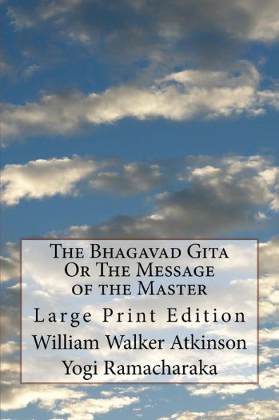 The Bhagavad Gita Or The Message of the Master: Large Print Edition