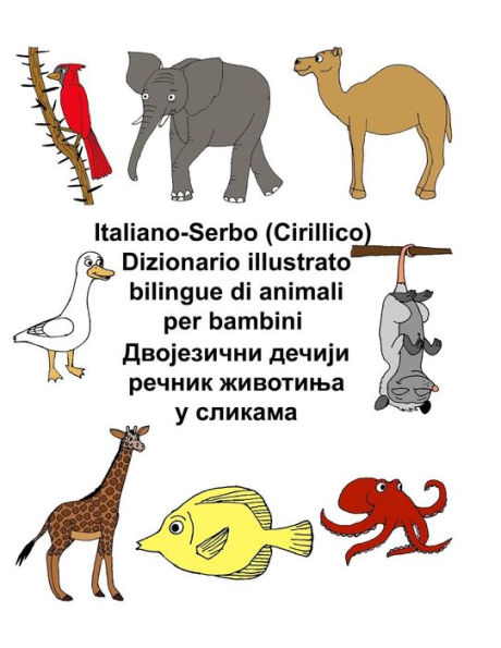 Italiano-Serbo (Cirillico) Dizionario illustrato bilingue di animali per bambini