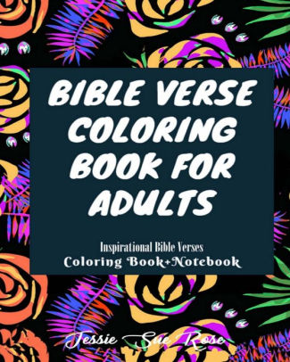 Download Bible Verse Coloring Book For Adults Best Verses In Coloring Book 50 Calm Heart Inspirational Bible Verses Beautiful Unique Designs Coloring Book Notebook By Jessie Sue Rose Paperback Barnes Noble