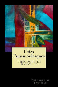 Title: Odes Funambulesques (French Edition), Author: Theodore De Banville