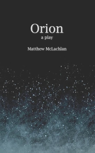 Orion: A Play