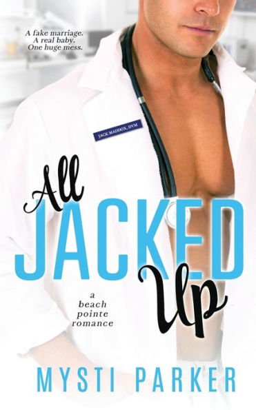 All Jacked Up: a Beach Pointe romance