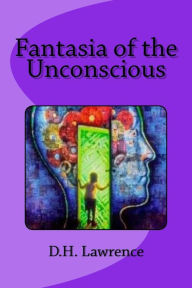 Title: Fantasia of the Unconscious, Author: D. H. Lawrence